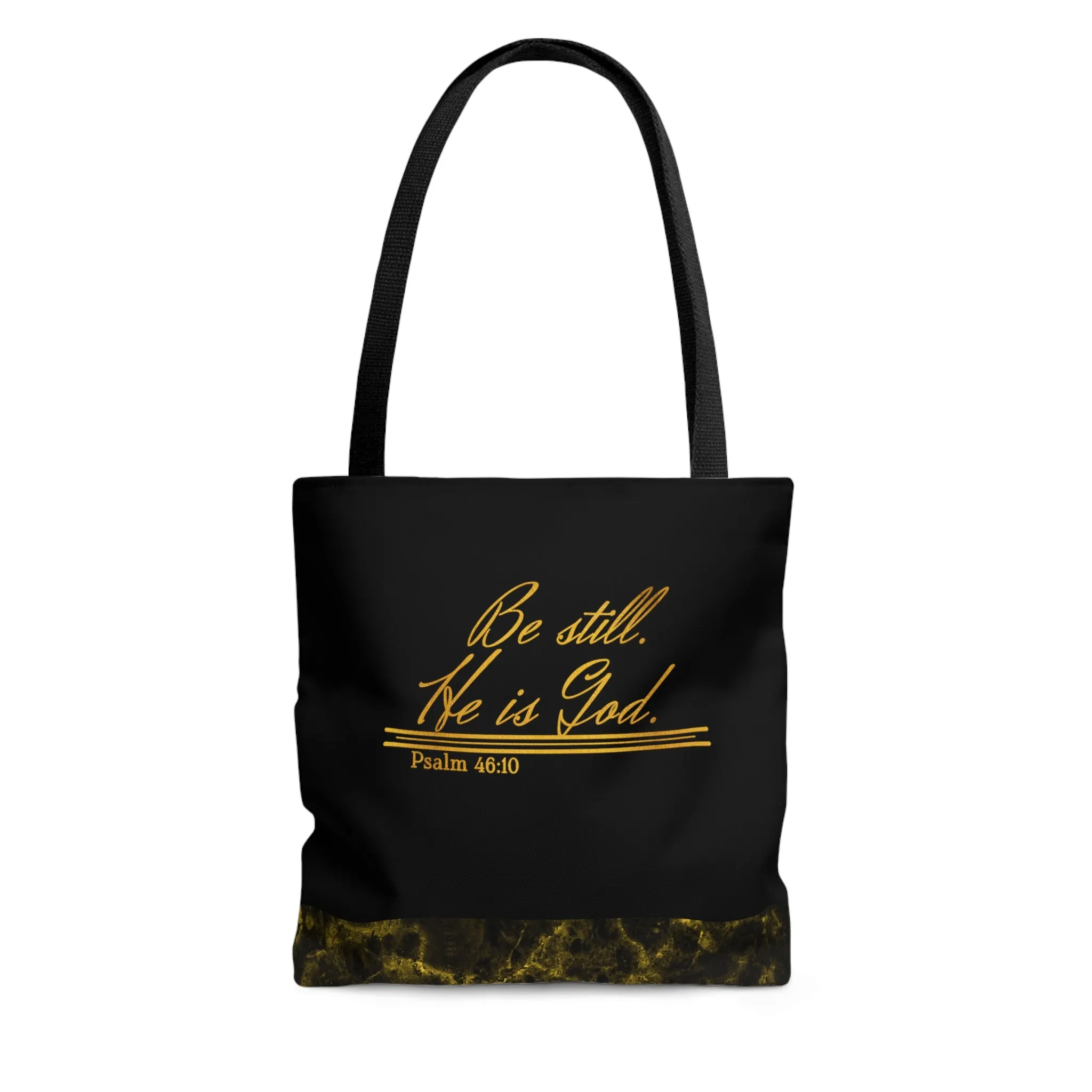 Be Still He is God || Psalm 46:10 Tote